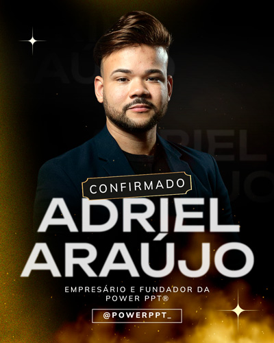 Adriel Araújo - Empresário e fundador da Power PPT® Instagram: @powerppt_