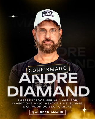 Andre Diamand - Empreendedor serial, inventor, investidor anjo, mentor e developer e criador do Sexy Canvas Instagram: @andrediamand